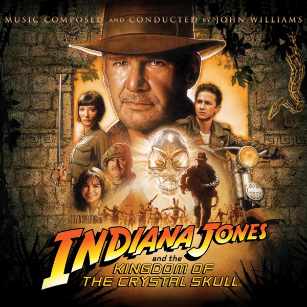 Indiana Jones and the Kingdom of the Crystal Skull (Original Motion Picture Soundtrack) - John Williams