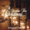 A Seraphic Fire Christmas