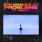 Problems (feat. John K) - Don Diablo & JLV lyrics