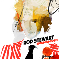 Rod Stewart - Blood Red Roses artwork