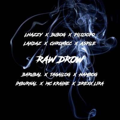 Raw Drow (feat. Chronicc, Barubal, Hambog, Pilosopo, MC Kraine, Lhazzy, Landaz, Tagailog, Aspile, Bubog & Imburnal) - Single