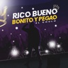 Rico Bueno Bonito y Pegao - Single