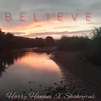 Believe (feat. Shahcyrus) - Single