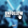 Fedu DJ - Unfollow (Remix)