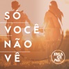 Só Você Não Vê - Single