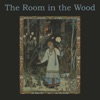 The Room in the Wood
