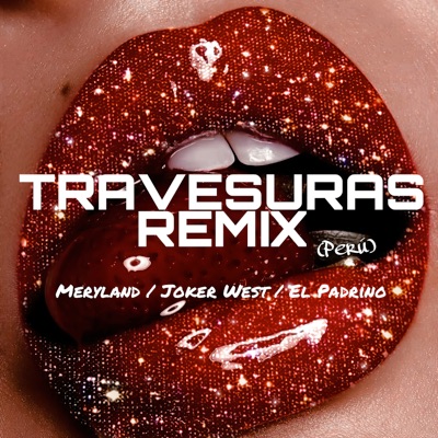 Travesuras (Remix) [feat. Joker West & El Padrino] - Single