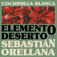 Cochinilla Blanca - Single - Elemento Deserto & Sebastián Orellana