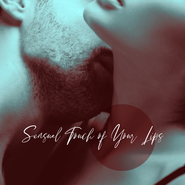 Sensual Touch of Your Lips: Seductive Jazz for Intimate Moments