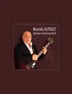 Mustafa Alpagut: песни, клипы, биография, даты выступлений и многое другое.