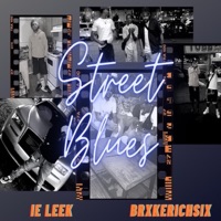 Street Blues (feat. BRXKERICHSIX) - Single - IE LEEK