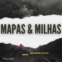 Mapas & Milhas (feat. $em) - Single - Maique Maia