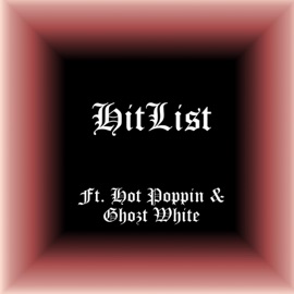 Hitlist (feat. Hot Poppin' & Ghozt White) Count Kush