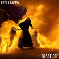 Blast Off (feat. RAWJAW) - Single - DJ SK