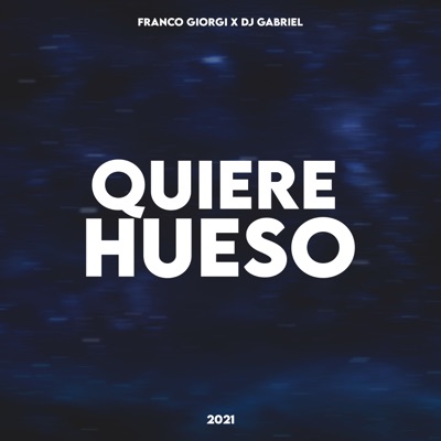 Quiere Hueso (feat. DJ Gabriel) - Single