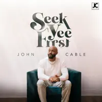 Seek Yee First — John Cable