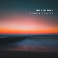 Tender Mercies - Single - Nick Murray