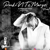 Pouki'N Te Marye (feat. Ti Kod) [Remix] [Remix] - Single - DJ J Fresh