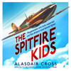 The Spitfire Kids - Alasdair Cross & BBC Worldwide