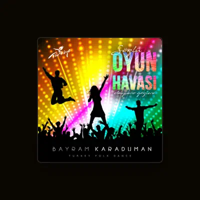 Listen to Bayram Karaduman, watch music videos, read bio, see tour dates & more!