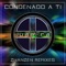 Condenado a Ti (Zhanzen Reconstruction Radio Mix) - JuanFra lyrics