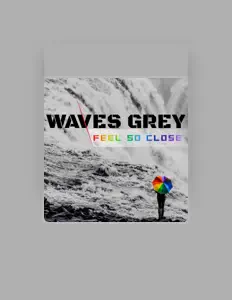 Waves Greyを聴いたり、ミュージックビデオを鑑賞したり、経歴やツアー日程などを確認したりしましょう！