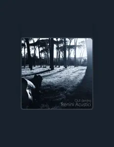 Ακούστε περιεχόμενο από Trenini Acustici, παρακολουθήστε μουσικά βίντεο, διαβάστε το βιογραφικό, δείτε ημερομηνίες περιοδείας, και πολλά ακόμη!