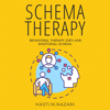 Schema Therapy: Behavioral Therapy (CBT) and Emotional Schema (Unabridged) - Hasti M. Nazari