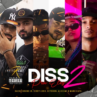 Diss pra Eles 2 (feat. Bruno Jr., Jerry Loko, Seyddon, Alice Gorete & Mano Cafu) - Single