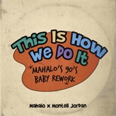 This Is How We Do It (Mahalo’s 90’s Baby Rework) artwork