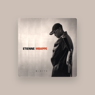 Listen to Etienne Mbappe, watch music videos, read bio, see tour dates & more!