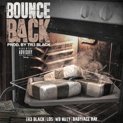 Bounce Back (feat. Babyface Ray, Wb Nutty & Los) - Single