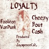 Loyalty (feat. Cheezy Bout Cash) - Single