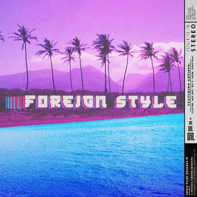 Foreign Style (feat. Nate Gott) - Single