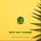 Off My Mind (Summer Edition) - Eddy Mack & Matthew Bento lyrics