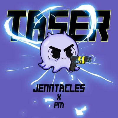 Taser (feat. Jenntacles & PM) - Single