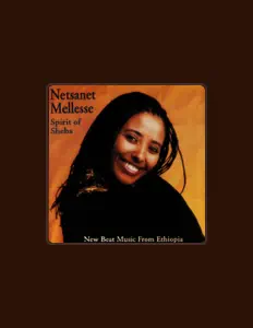 Ascolta Netsanet Mellesse, guarda video musicali, leggi la biografia, vedi le date del tour & altro!