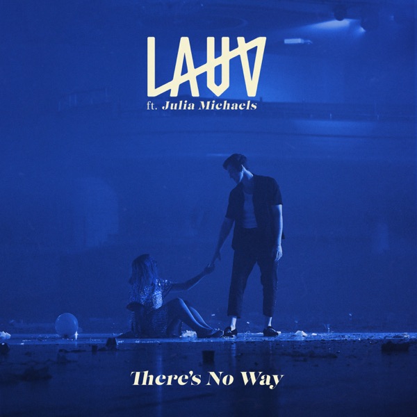 There's No Way (feat. Julia Michaels) - Single - Lauv
