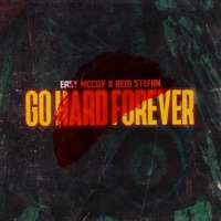 GO Hard Forever - Single - Easy Mccoy & Reid Stefan
