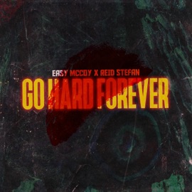 GO Hard Forever Easy Mccoy & Reid Stefan