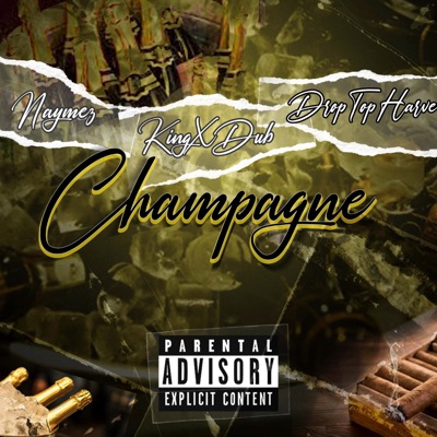 Champagne (feat. Droptop Harve & Naymez) - Single