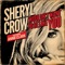 Sheryl Crow - Wouldn't Want To Be Like You ft. Annie Clark