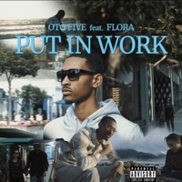 Put In Work (feat. Flora) - Single - OTGFive