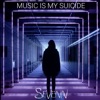 Music Is My Suicide - Single