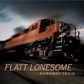 Flatt Lonesome - Runaway Train