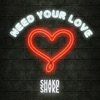 Need Your Love - Single