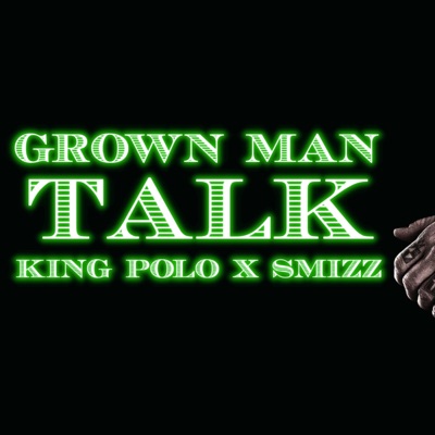 Grown Man Talk (feat. Smizz) - Single