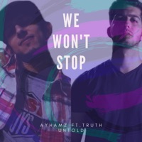 We Won't Stop (feat. AyhAmZ) - Single - Truth Untold