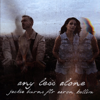 Any Less Alone (Stripped) (feat. Aaron Kellim) - Single