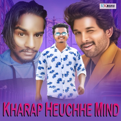 Kharap Heuchhe Mind - Single